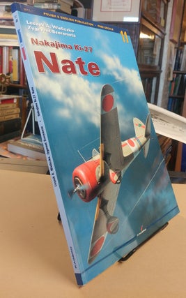 Item #32583 Nakajima Ki-27 Nate. [Text in English and Polish]. Leszek A. WIELICZKO, Zygmunt...