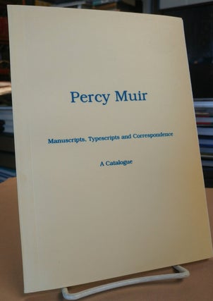 Item #32602 Percy Muir. Manuscripts, Typescripts and Correspondence. A Catalogue