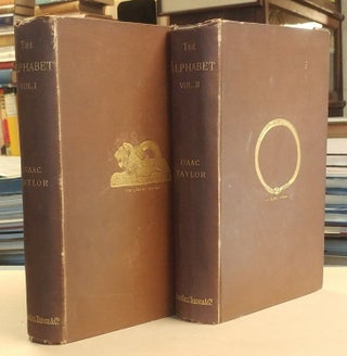 The Alphabet. An Account of the Origin and Development of Letters. Two volumes, complete. Isaac TAYLOR.