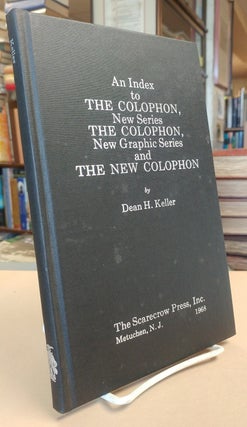 Item #32813 An index to the Colophon, new series; the Colophon, new graphic series; and the New...