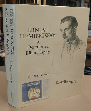 Item #32854 Ernest Hemingway: A Descriptive Bibliography. C. Edgar GRISSOM