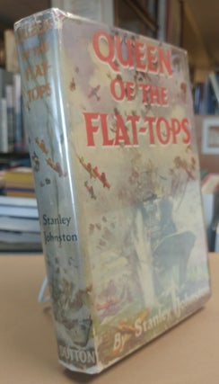 Item #32912 Queen of the Flat Tops. The U.S.S. Lexington and the Coral Sea Battle. Stanley JOHNSTON