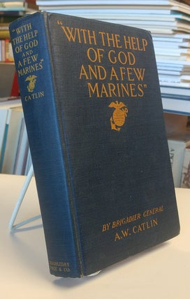 Item #33038 "With the Help of God and a Few Marines" Brig Gen A. W. CATLIN, USMC