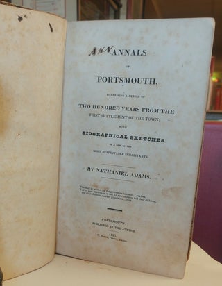Item #33072 Annals of Portsmouth comprising a period of Two Hundred Years from the First...