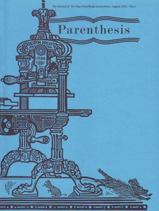 Item #33116 Parenthesis. The Newsletter of The Fine Press Book Association. Number 6. August 2001