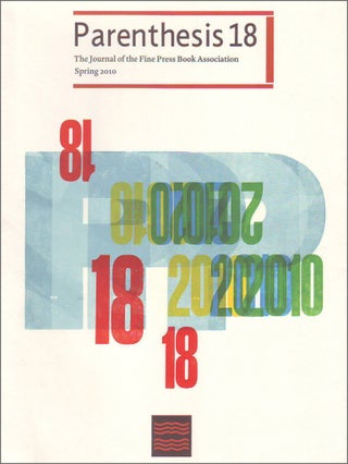 Item #33137 Parenthesis. The Newsletter of The Fine Press Book Association. Number 18. Spring 2010