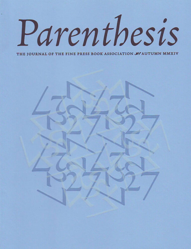 Item #33145 Parenthesis. The Newsletter of The Fine Press Book Association. Number 27. Autumn 2014.
