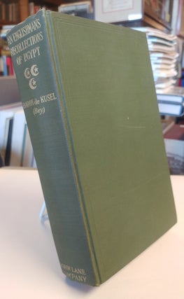 Item #33150 An Englishman's Recollections of Egypt 1863 to 1887 with an Epilogue Dealing with the...