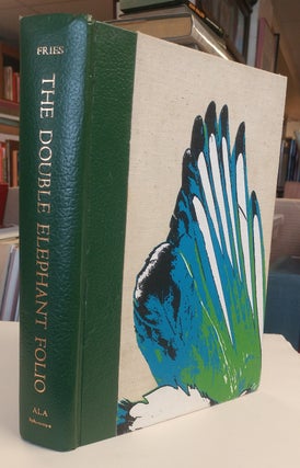 Item #33158 The Double Elephant Folio: The Story of Audubon's Birds of America. Waldemar H. FRIES