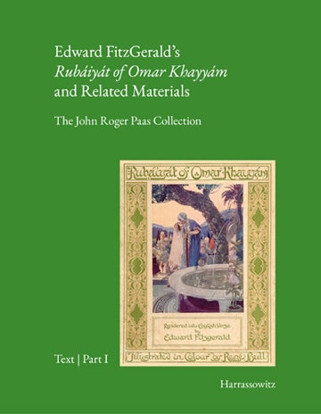 Item #33167 Edward FitzGerald's 'Rubáiyát of Omar Khayyám' and Related Materials. The John Roger Paas Collection. Three volumes. John Roger PAAS.