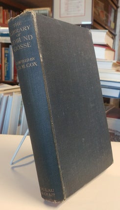 Item #33239 The Library of Edmund Gosse. Being a Descriptive and Bibliographical Catalogue of a...