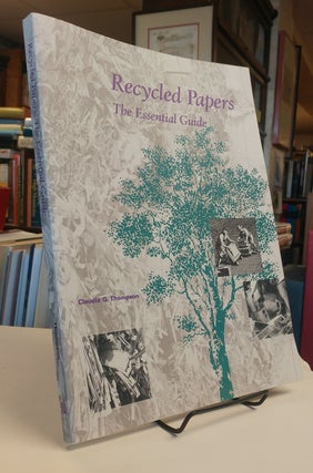 Item #33290 Recycled Papers. The Essential Guide. Claudia G. THOMPSON