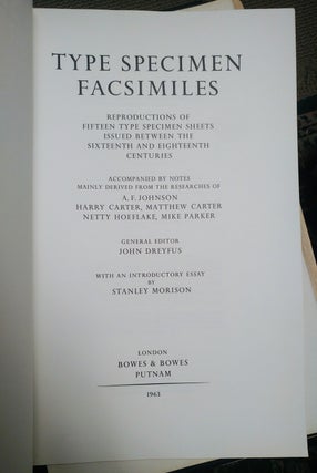 Type Specimen Facsimiles. Reproductions of Fifteen Type Specimen Sheets Issued Between the. John DREYFUS, General.