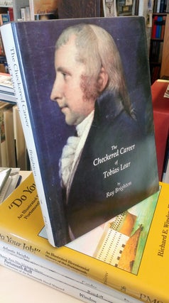 Item #33416 The Checkered Career of Tobias Lear. Ray BRIGHTON