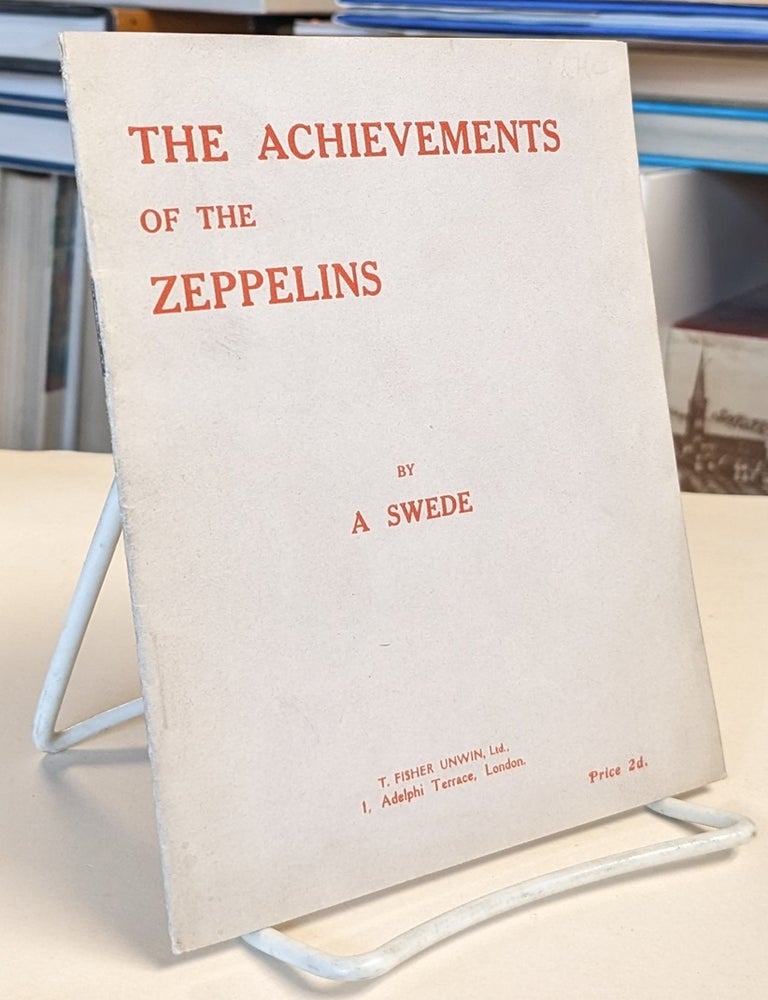Item #33613 The Achievements of the Zeppelins. A SWEDE.