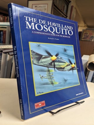The De Havilland Mosquito. A Comprehensive Guide for the Modeller. Richard A. FRANKS.