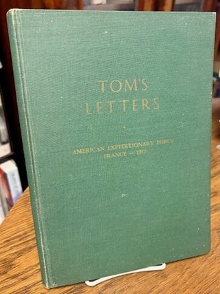 Tom's Letters. American Expeditionary Force, France - 1917. Charles Thomas CROCKER.