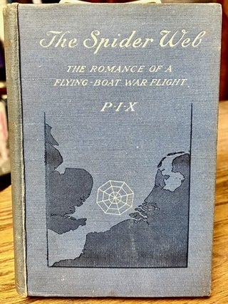 Item #34898 The Spider Web. The Romance of a Flying-Boat War Flight. Theodore Douglas HALLAM, P...