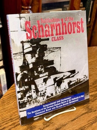Item #34989 Battleships of the Scharnhorst Class. The Scharnhorst and Gneisenau: The Backbone of...