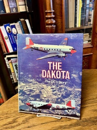 Item #34998 The Dakota. The DC3 Story. Jacques BORGE, Nicolas Viasnoff