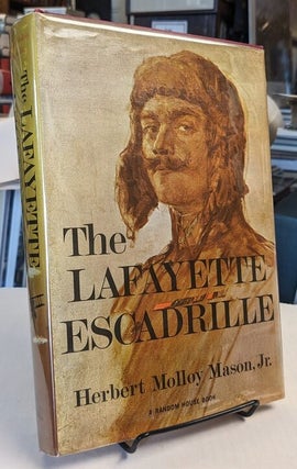 Item #35196 The Lafayette Escadrille. Herbert Molloy MASON, Jr