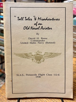 Item #35271 "Tall Tales" & Misadventures of an Old Naval Aviator. Signed copy....