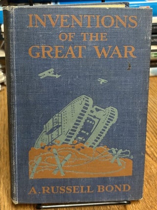 Item #35320 Inventions of the Great War. A. Russell BOND