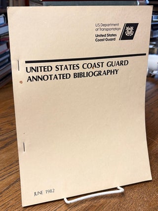 Item #35412 United States Coast Guard Annotated Bibliography