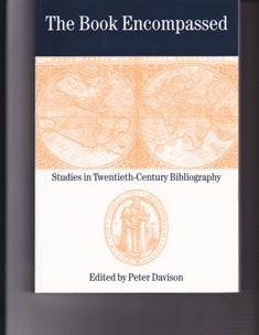 Item #4452 The Book Encompassed. Studies in Twentieth-Century Bibliography. Peter DAVISON