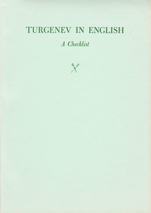 Item #7464 Turgenev in English. A Checklist of Works by and about Him. Rissa YACHNIN, David H. Stam