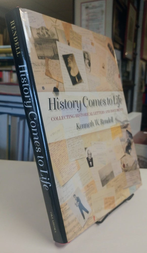 Item #7526 History Comes to Life. Collecting Historical Letters and Documents. Kenneth RENDELL.